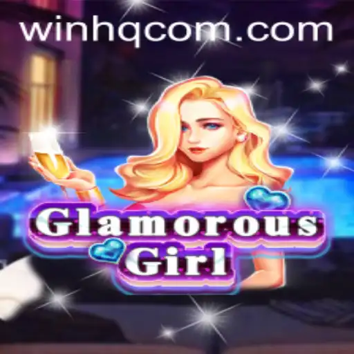 Discover GlamorousGirl: A Spectacular Journey in Win HQ