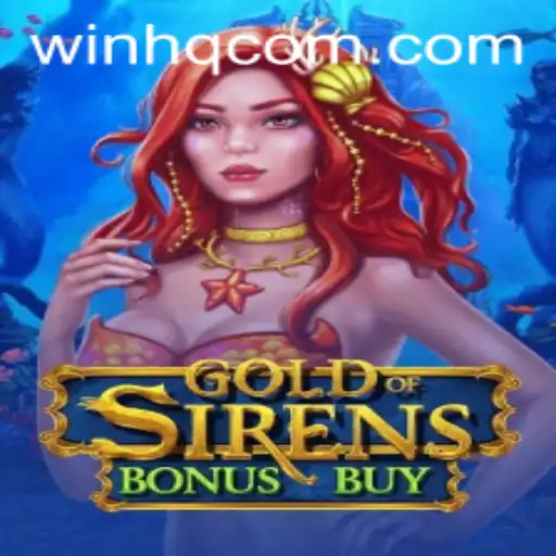 Explore the Exciting World of GoldofSirensBonusBuy: A Journey to Win HQ