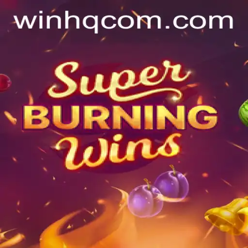 Exploring the Thrills of SuperBurningWins: A Deep Dive Into Win HQ
